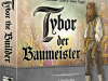 Tybor, der Baumeister